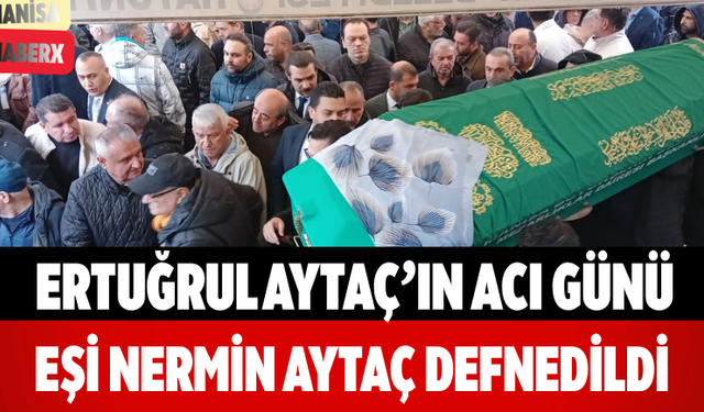 Ertuğrul Aytaç’ın Acı Günü Eşi Nermin Aytaç Defnedildi