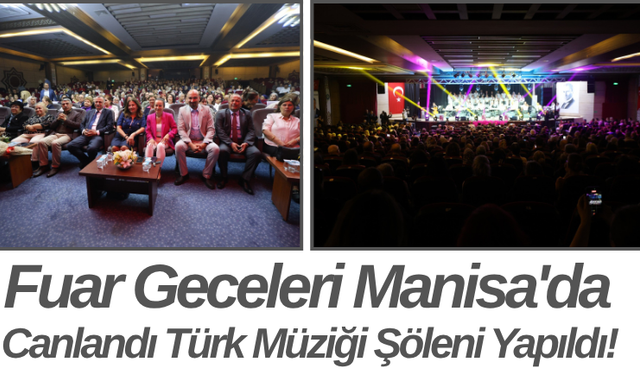 Fuar Geceleri Manisa'da Canlandı Türk Müziği Şöleni Yapıldı!
