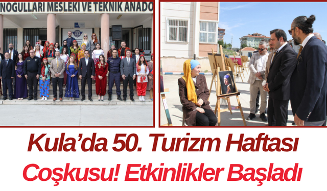 Kula’da 50. Turizm Haftası Coşkusu! Etkinlikler Başladı