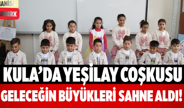 Kula’da Yeşilay Coşkusu Geleceğin Büyükleri Sahne Aldı!