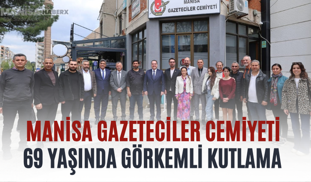 Manisa Gazeteciler Cemiyeti 69 Yaşında Görkemli Kutlama
