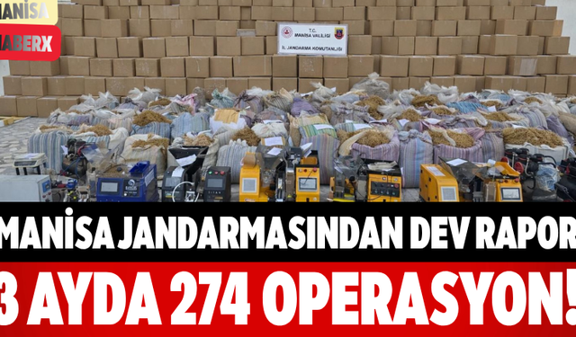 Manisa Jandarmasından Dev Rapor 3 Ayda 274 Operasyon!