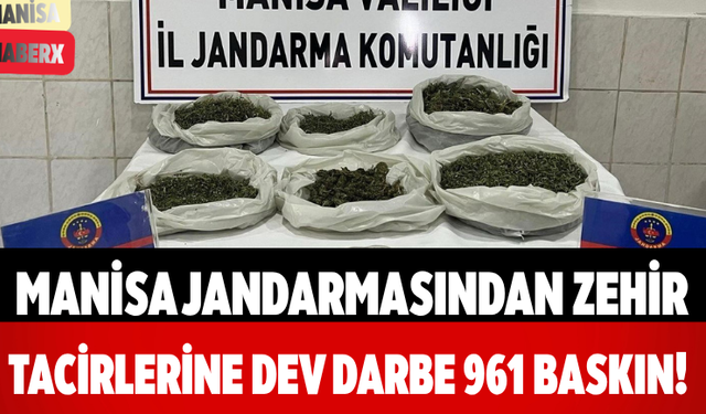 Manisa Jandarmasından Zehir Tacirlerine Dev Darbe 961 Baskın!