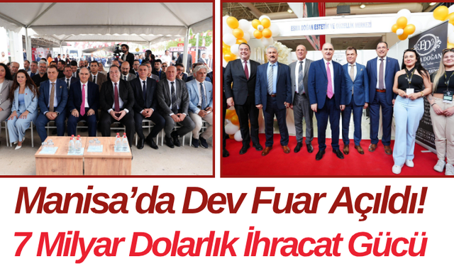 Manisa’da Dev Fuar Açıldı! 7 Milyar Dolarlık İhracat Gücü