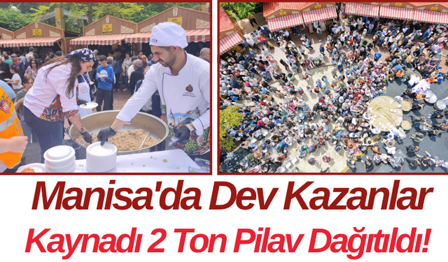 Manisa'da Dev Kazanlar Kaynadı 2 Ton Pilav Dağıtıldı!