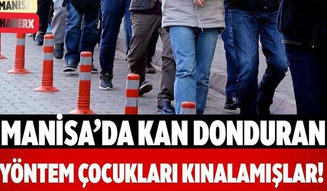 Manisa’da Kan Donduran Yöntem Çocukları Kınalamışlar!