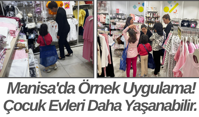 Manisa'da Örnek Uygulama! Çocuk Evleri Daha Yaşanabilir.
