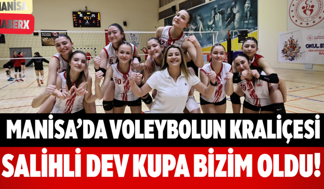Manisa’da Voleybolun Kraliçesi Salihli Dev Kupa Bizim Oldu!