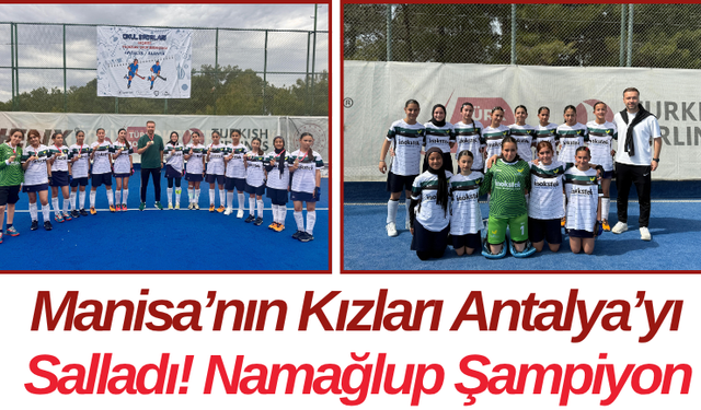 Manisa’nın Kızları Antalya’yı Salladı! Namağlup Şampiyon