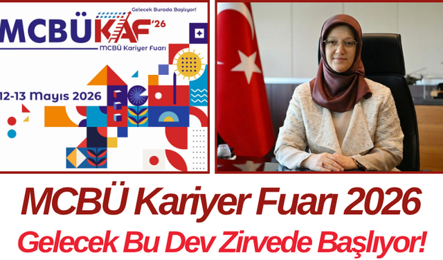 MCBÜ Kariyer Fuarı 2026 Gelecek Bu Dev Zirvede Başlıyor!