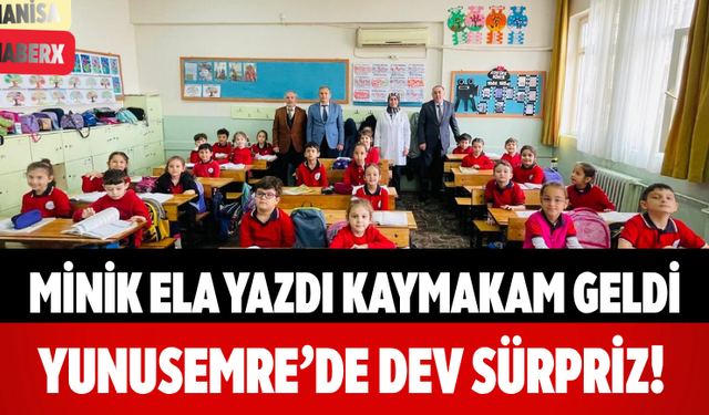 Minik Ela Yazdı Kaymakam Geldi Yunusemre’de Dev Sürpriz!