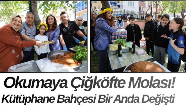 Okumaya Çiğköfte Molası! Kütüphane Bahçesi Bir Anda Değişti