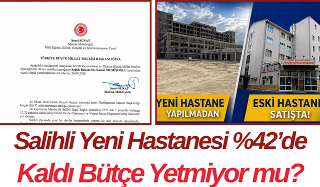 Salihli Yeni Hastanesi %42’de Kaldı Bütçe Yetmiyor mu?