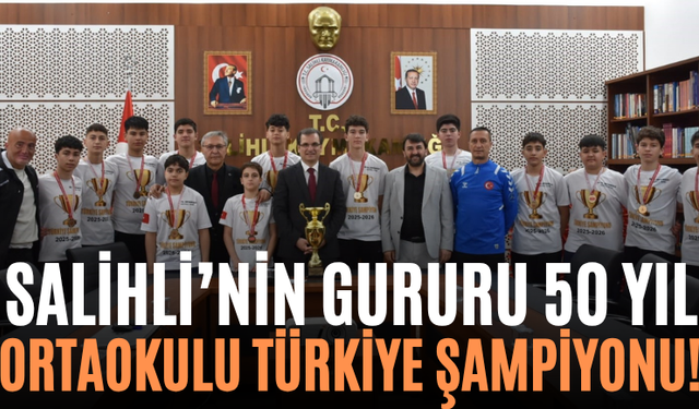 Salihli’nin Gururu 50 Yıl Ortaokulu Türkiye Şampiyonu!