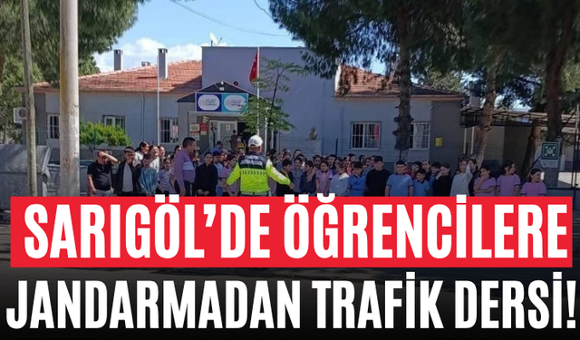 Sarıgöl’de Öğrencilere Jandarmadan Trafik Dersi!