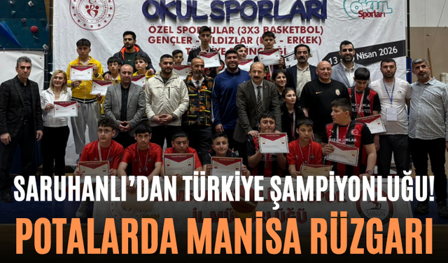 Saruhanlı’dan Türkiye Şampiyonluğu! Potalarda Manisa Rüzgarı