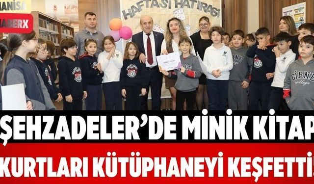 Şehzadeler’de Minik Kitap Kurtları Kütüphaneyi Keşfetti!