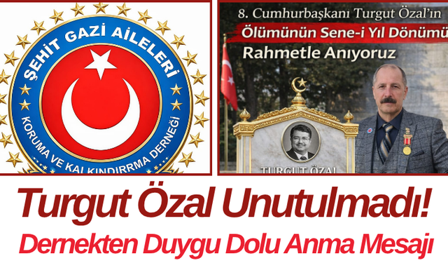 Turgut Özal Unutulmadı! Dernekten Duygu Dolu Anma Mesajı