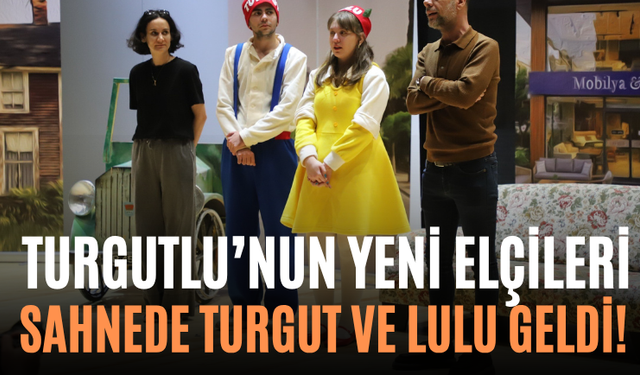 Turgutlu’nun Yeni Elçileri Sahnede Turgut ve Lulu Geldi!