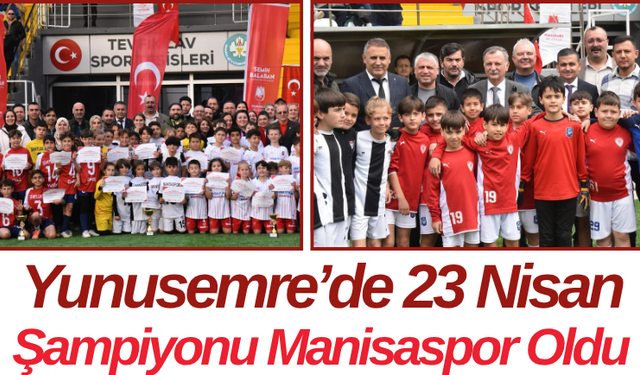 Yunusemre’de 23 Nisan Şampiyonu Manisaspor Oldu