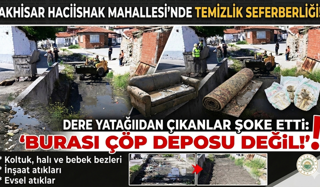 Akhisar’da Dere Yatağından Çıkanlar Şoke Etti