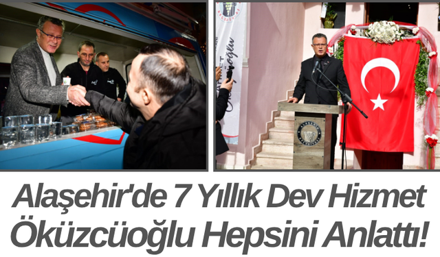 Alaşehir'de 7 Yıllık Dev Hizmet Öküzcüoğlu Hepsini Anlattı!