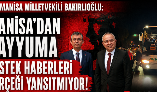 Bakırlıoğlu Yandaş Basın Algı Yönetiyor, Manisa Dimdik!