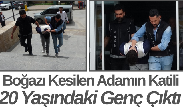 Boğazı Kesilen Adamın Katili 20 Yaşındaki Genç Çıktı