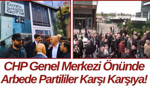 CHP Genel Merkezi Önünde Arbede Partililer Karşı Karşıya!