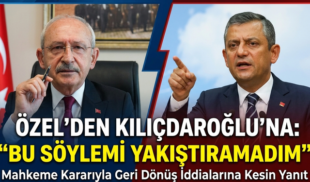 CHP’de Arınma Tartışması Özel ile Kılıçdaroğlu Karşı Karşıya