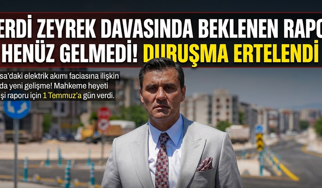 Ferdi Zeyrek Davasında Beklenen Rapor Henüz Gelmedi!