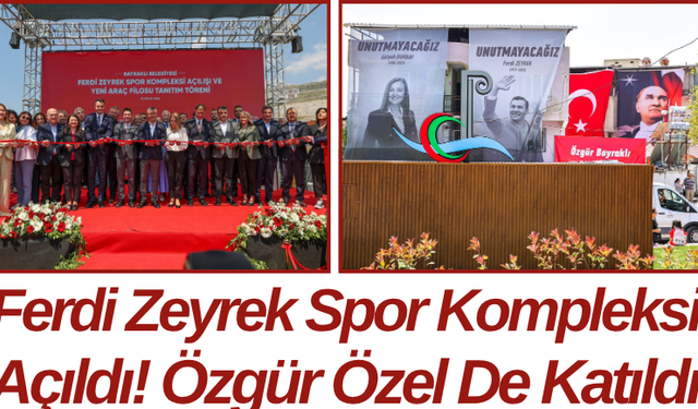 Ferdi Zeyrek Spor Kompleksi Açıldı! Özgür Özel De Katıldı