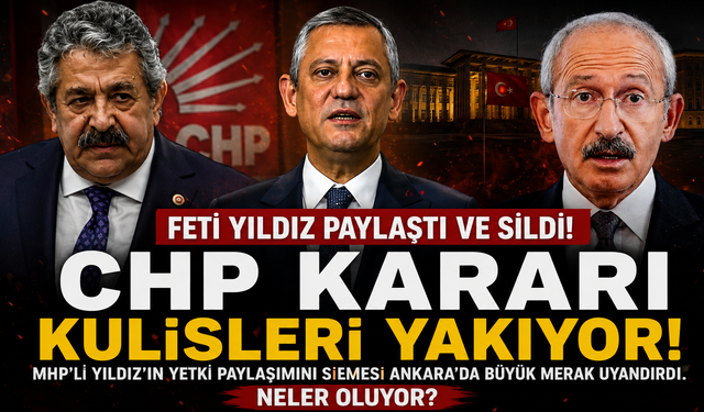 Feti Yıldız Paylaştı ve Sildi CHP Kararı Kulisleri Yakıyor