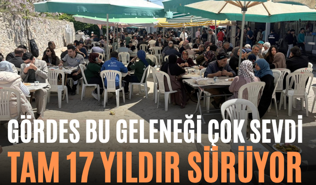 Gördes Bu Geleneği Çok Sevdi Tam 17 Yıldır Sürüyor