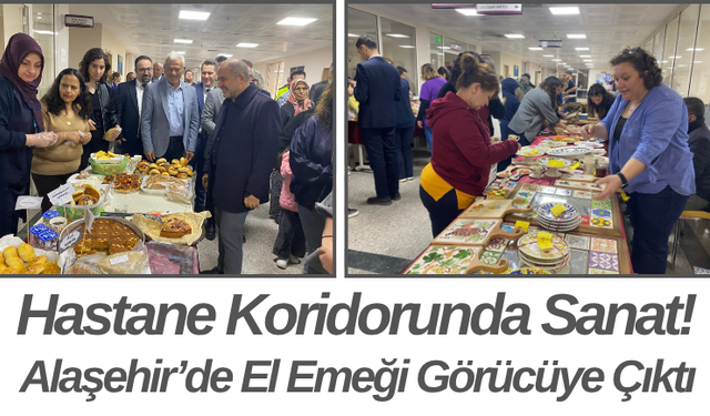 Hastane Koridorunda Sanat! Alaşehir’de El Emeği Görücüye Çıktı