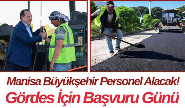 Manisa Büyükşehir Personel Alacak! Gördes İçin Başvuru Günü
