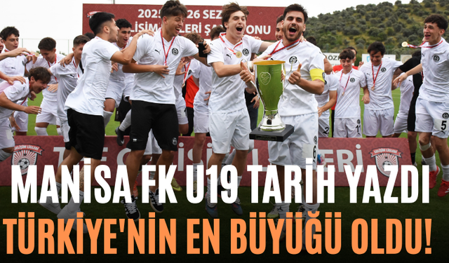 Manisa FK U19 Tarih Yazdı Türkiye'nin En Büyüğü Oldu!