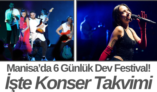 Manisa’da 6 Günlük Dev Festival! İşte Konser Takvimi