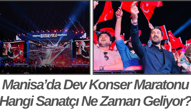 Manisa’da Dev Konser Maratonu Hangi Sanatçı Ne Zaman Geliyor