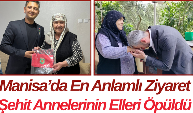 Manisa’da En Anlamlı Ziyaret Şehit Annelerinin Elleri Öpüldü