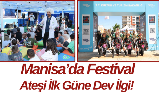Manisa’da Festival Ateşi İlk Güne Dev İlgi!