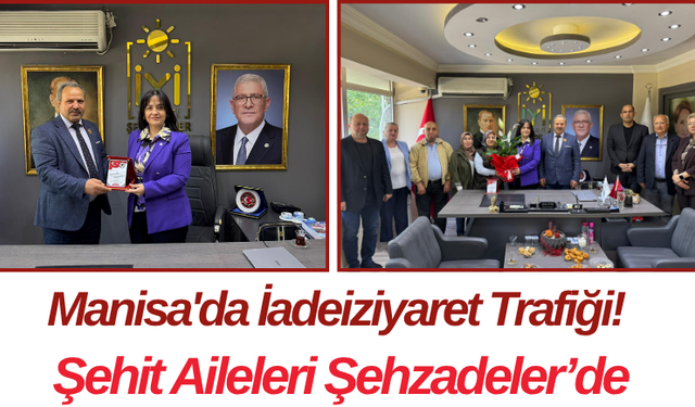 Manisa'da İadeiziyaret Trafiği! Şehit Aileleri Şehzadeler’de