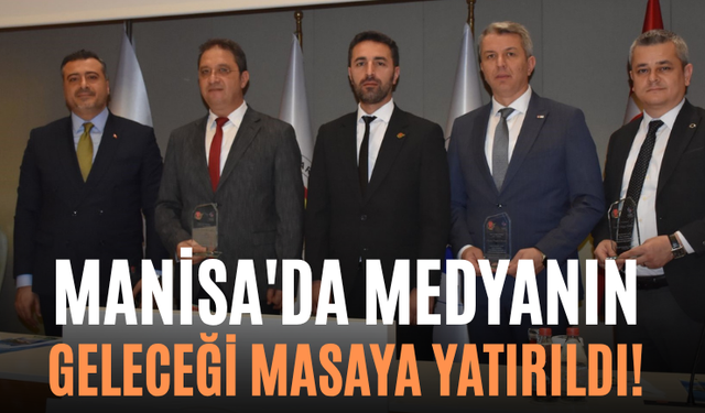 Manisa'da Medyanın Geleceği Masaya Yatırıldı!
