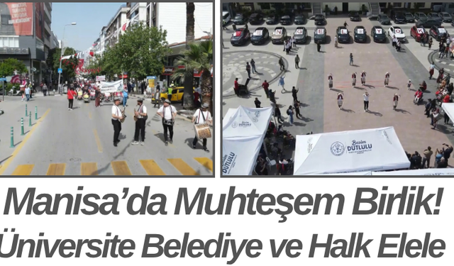 Manisa’da Muhteşem Birlik! Üniversite Belediye ve Halk Elele
