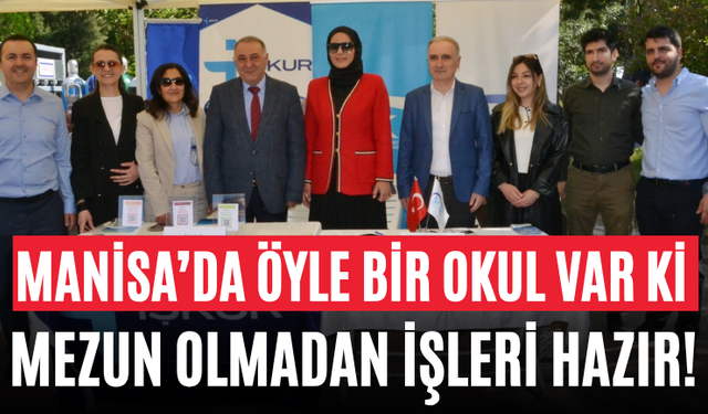 Manisa’da Öyle Bir Okul Var Ki Mezun Olmadan İşleri Hazır!