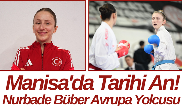 Manisa'da Tarihi An! Nurbade Büber Avrupa Yolcusu