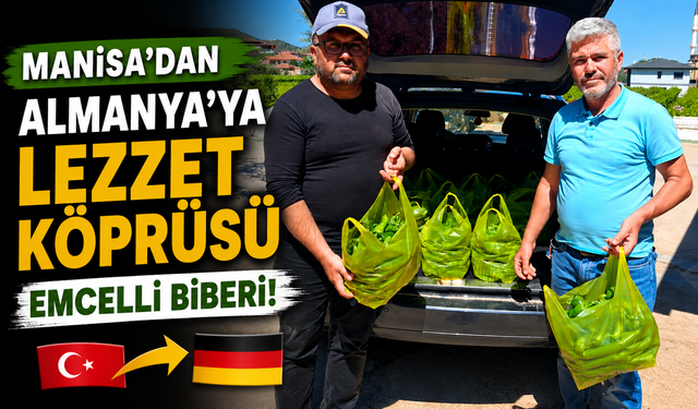 Manisa’dan Almanya’ya Lezzet Köprüsü: Emcelli Biberi!