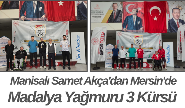 Manisalı Samet Akça'dan Mersin'de Madalya Yağmuru 3 Kürsü