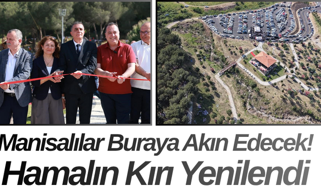 Manisalılar Buraya Akın Edecek! Hamalın Kırı Yenilendi