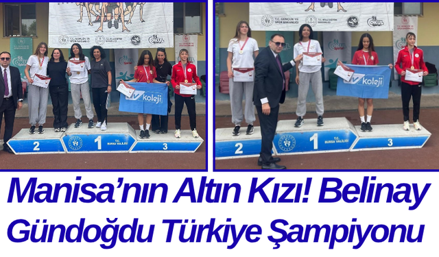 Manisa’nın Altın Kızı! Belinay Gündoğdu Türkiye Şampiyonu